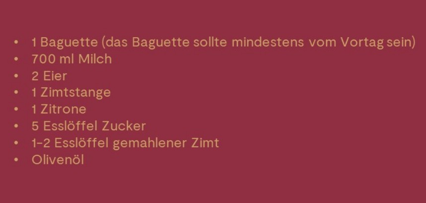 Rezeptzutatenliste: Baguette, Milch, Eier, Zimt, Zitrone, Zucker, Olivenöl.
